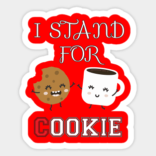 I stand for cookie Sticker